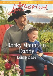 Rocky Mountain Daddy  (LI) (Lois Richer)