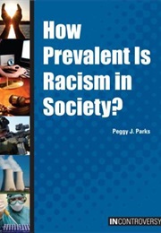 How Prevalent Is Racism in Society? (Peggy J. Parks)