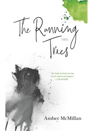 The Running Trees (Amber McMillan)