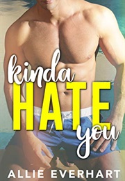 Kinda Hate You (Allie Everhart)