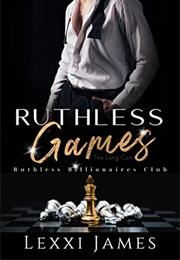 Ruthless Games (Lexxi James)