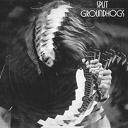 Split - Groundhogs