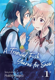 A Tropical Fish Yearns for Snow Vol. 1 (Makoto Hagino)