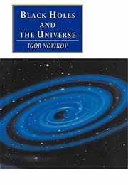 Black Holes and the Universe (Igor D. Novikov)