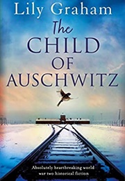 The Child of Auschwitz (Lily Graham)