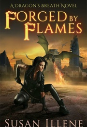 Forged by Flames (Susan Illene)