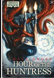 The Hour of the Huntress (Dave Gross)