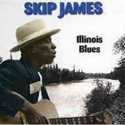 Skip James -- Illinois Blues