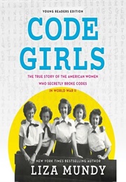 Code Girls: Young Readers Edition (Liza Mundy)