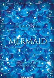 Mermaid (Louise O&#39;Neill)