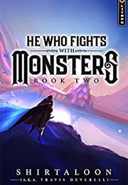 He Who Fights With Monsters Book 2 (Shirtaloon)