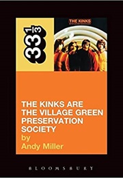 The Kinks Are the Village Green Preservation Society (Andy Miller)