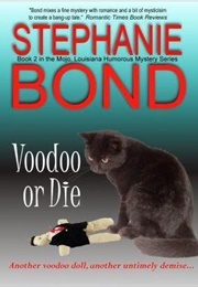 Voodoo or Die (Stephanie Bond)