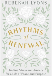 Rhythms of Renewal (Rebekah Lyons)