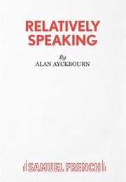 Relatively Speaking (Alan Ayckbourn)