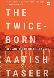 The Twice-Born (Aatish Taseer)