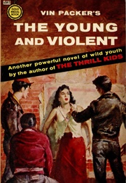 The Young and Violent (Vin Packer)