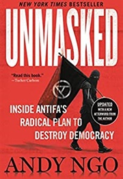 Unmasked: Inside Antifa&#39;s Radical Plan to Destroy Democracy (Andy Ngo)