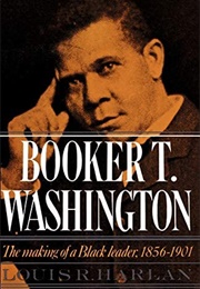 Booker T. Washington: The Making of a Black Leader (Louis R. Harlan)