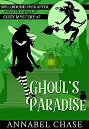 Ghoul&#39;s Paradise (Annabel Chase)