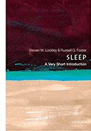 Sleep; a Very Short Introduction (Lockley and Foster)