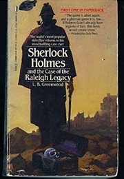 Sherlock Holmes and the Raleigh Legacy (L. B. Greenwood)