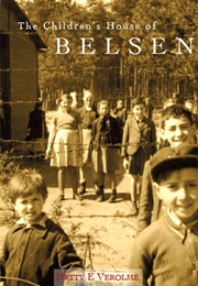 The Children&#39;s House of Belsen (Hetty E. Verolme)