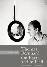 On Earth and in Hell (Thomas Bernhard)