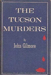 The Tucson Murders (John Gilmore)