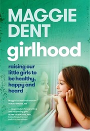 Girlhood (Maggie Dent)