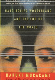 Hard-Boiled Wonderland and the End of the World (Haruki Murakami)