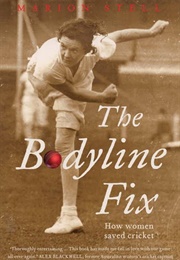 The Bodyline Fix: How Women Saved Cricket (Marion Stell)