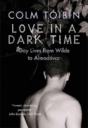 Love in a Dark Time (Colm Tóibín)