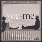 Rose Ave. (You + Me, 2014)