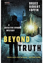 Beyond the Truth (Bruce Robert Coffin)