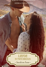 Liefde in Twin Bridges- Jacob En June (Debra Eliza Mane)