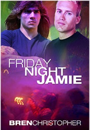 Friday Night Jamie (Bren Christopher)