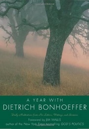 A Year With Dietrich Bonhoeffer (Dietrich Bonhoeffer)