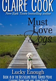 Must Love Dogs: Lucky Enough (Claire Cook)