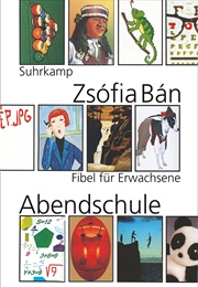 Abendschule: Fibel Für Erwachsene (Zsófia Bán)