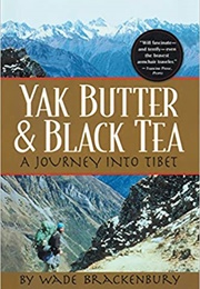 Yak Butter &amp; Black Tea (Wade Brackenbury)