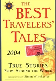 The Best Travelers&#39; Tales 2004 (James O&#39;Reilly)