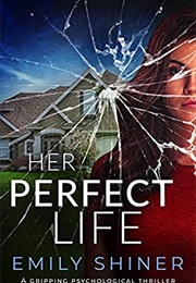 Her Perfect Life (Emily Shiner)