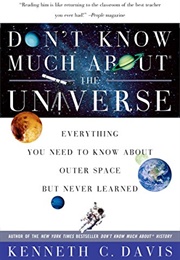 Don&#39;t Know Much About the Universe (Kenneth C. Davis)