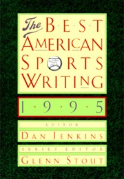 The Best American Sports Writing 1995 (Dan Jenkins, Ed.)