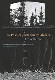 The Physics of Imaginary Objects (Tina May Hall)