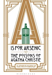 A Is for Arsenic (Kathryn Harkup)