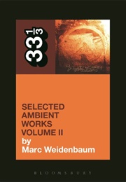 Selected Ambient Works Vol. II (Marc Weidenbaum)