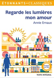 Regarde Les Lumières Mon Amour (Anny Ernaux)