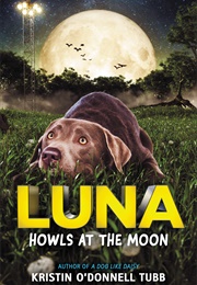 Luna Howls at the Moon (Kristen O&#39;Donnell Tubbs)